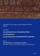 Die altsüdarabischen Minuskelinschriften auf Holzstäbchen aus der Bayerischen Staatsbibliothek in München: Band 2 Die altsabäischen und minäaischen Inschriften. Mit einem Anhang: Unbeschriftete Objekte und Fälschungen