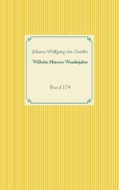 Wilhelm Meisters Wanderjahre: Band 174