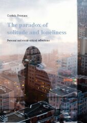 The paradox of solitude and loneliness: Personal and social-critical reflections