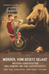 Mörder, vom Gesetz gejagt ~ Western-Sonderedition: Drei Romane und eine Kurzgeschichte Mörder, vom Gesetz gejagt ~ Western-Sonderedition: Drei Romane und eine Kurzgeschichte