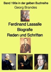 Ferdinand Lassalle - Biografie - Reden und Schriften - Farbe- Band 190e in der gelben Buchreihe - bei Jürgen Ruszkowski: Band 190e in der gelben Buchreihe. DE