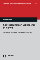 Contested Urban Citizenship in Kenya: Citizenship Formation in Nairobi's Informality