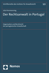 Der Rechtsanwalt in Portugal: Organisation und Berufsrecht der portugiesischen Anwaltschaft