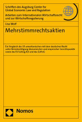Mehrstimmrechtsaktien: Ein Vergleich des US-amerikanischen mit dem deutschen Recht unter Berücksichtigung ökonomischer und empirischer Gesichtspunkte sowie des EU Listing Act und des ZuFinG