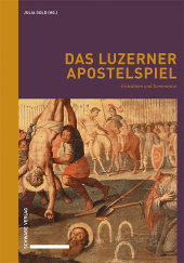 Das Luzerner Apostelspiel: Erstedition und Kommentar