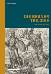 Die Berner Trilogie: Erstedition und Kommentar