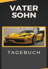 Vater und Sohn Tagebuch - Jetzt können wir uns verstehen! Für Jungen ab 8 Jahre: DE Vater und Sohn Tagebuch - Jetzt können wir uns verstehen! Für Jungen ab 8 Jahre: DE