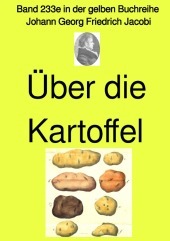 Über die Kartoffel  -  Band 233e in der gelben Buchreihe - Farbe -  bei Jürgen Ruszkowski: Band 233e in der gelben Buchreihe. DE