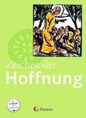 Religion Sekundarstufe I - Gymnasium - 9.-10. Schuljahr (G8 und G9): Zeichen der Hoffnung - Schulbuch Religion Sekundarstufe I - Gymnasium - 9.-10. Schuljahr (G8 und G9): Zeichen der Hoffnung - Schulbuch
