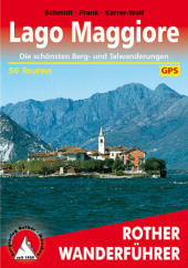 Lago Maggiore; .: Talwanderungen, Gipfeltouren, Seespaziergänge. 50 Touren. Mit GPS-Tracks