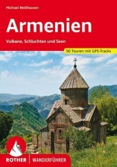 Rother Wanderführer Armenien: Vulkane, Schluchten und Seen. 50 Touren mit GPS-Tracks