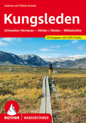 Kungsleden: Schweden: Abisko - Nikkaluokta und Hemavan - Abisko. 29 Etappen mit GPS-Tracks