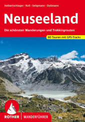 Neuseeland: Die schönsten Wanderungen und Trekkingrouten. 63 Touren. Mit GPS-Daten