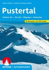 Pustertal: Tauferer Tal - Ahrntal - Villgraten - Dolomiten. 57 Skitouren mit GPS-Tracks Pustertal: Tauferer Tal - Ahrntal - Villgraten - Dolomiten. 57 Skitouren mit GPS-Tracks