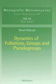 Dynamics of Foliations, Groups and Pseudogroups Dynamics of Foliations, Groups and Pseudogroups