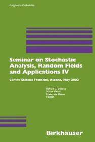 Seminar on Stochastic Analysis, Random Fields and Applications IV: Centro Stefano Franscini, Ascona, May 2002