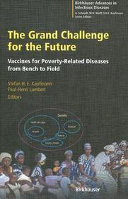 The Grand Challenge for the Future: Vaccines for Poverty-Related Diseases from Bench to Field