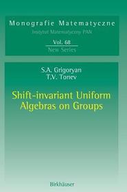 Shift-invariant Uniform Algebras on Groups Shift-invariant Uniform Algebras on Groups