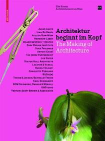 Architektur beginnt im Kopf ? The Making of Architecture: The Making of Architecture