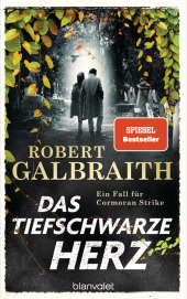 Das tiefschwarze Herz: Ein Fall für Cormoran Strike - Robert Galbraith ist das Pseudonym von Weltbestsellerautorin J.K. Rowling!