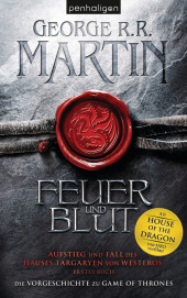 Feuer und Blut: Aufstieg und Fall des Hauses Targaryen von Westeros