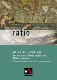 (Un)verblümte Wahrheit: Petron, Cena Trimalchionis und Horaz, Sermones. Mit einer Auswahl aus Catulls Spottepigrammen. Gymnasium Sek I, Gymnasium Sek II