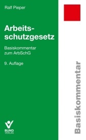 Arbeitsschutzgesetz: Basiskommentar zum ArbSchG Arbeitsschutzgesetz: Basiskommentar zum ArbSchG