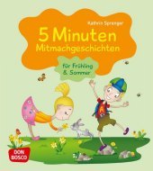5 Minuten Mitmachgeschichten für Frühling und Sommer 5 Minuten Mitmachgeschichten für Frühling und Sommer
