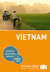 Stefan Loose Reiseführer Vietnam: mit Reiseatlas Stefan Loose Reiseführer Vietnam: mit Reiseatlas