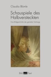 Schauspiele des Halbversteckten: Eine Bildgeschichte des gemalten Vorhangs