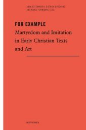 For Example: Martyrdom and Imitation in Early Christian Texts and Art