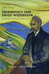 Übermensch und ewige Wiederkehr: Nietzsches Chiffren der Transformation Übermensch und ewige Wiederkehr: Nietzsches Chiffren der Transformation