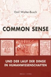 Common Sense und der Lauf der Dinge in Humanwissenschaften Common Sense und der Lauf der Dinge in Humanwissenschaften