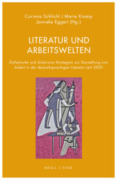 Literatur und Arbeitswelten: Ästhetische und diskursive Strategien zur Darstellung von Arbeit in der deutschsprachigen Literatur seit 2000