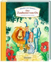 Klassiker zum Vorlesen. Der Zauberer von Oz: Der Zauberer von Oz