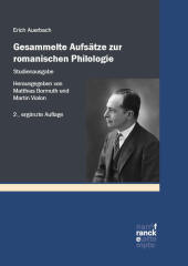 Gesammelte Aufsätze zur romanischen Philologie - Studienausgabe: Herausgegeben und ergänzt um Aufsätze, Primärbibliographie und Nachwort von Matthias Bormuth und Martin Vialon