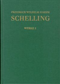 Friedrich Wilhelm Joseph Schelling: Historisch-kritische Ausgabe / Reihe I: Werke. Band 1: Elegie (1790) - De malorum origine (1792) - Über Mythen (1793) - Form der Philosophie (1794) - Erklärung (1795). Kritisch kommentierte Ausgabe