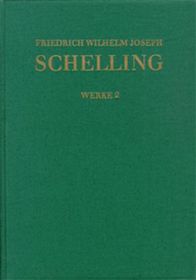 Friedrich Wilhelm Joseph Schelling: Historisch-kritische Ausgabe / Reihe I: Werke. Band 2: Vom Ich als Princip der Philosophie oder über das Unbedingte im menschlichen Wissen (1795) - De Marcione Paullinarum Epistolarum Emendatore (1795)