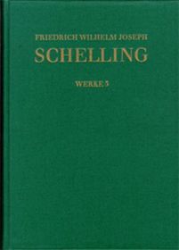 Friedrich Wilhelm Joseph Schelling: Historisch-kritische Ausgabe / Reihe I: Werke. Band 3: Philosophische Briefe über Dogmatismus und Kriticismus (1795) - Neue Deduction des Naturrechts (1796/97) - Antikritik (1796)