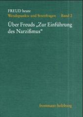 Über Freuds ?Zur Einführung des Narzissmus?: Wendepunkte und Streitfragen