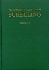 Friedrich Wilhelm Joseph Schelling: Historisch-kritische Ausgabe / Reihe I: Werke. Band 8: Schriften 1799-1800: Kritisch kommentierte Ausgabe
