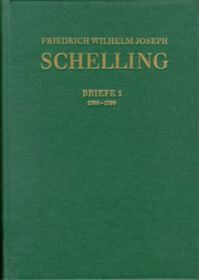 Friedrich Wilhelm Joseph Schelling: Historisch-kritische Ausgabe / Reihe III: Briefe. Band III,1: Briefwechsel 1786-1799: Kritisch kommentierte Ausgabe