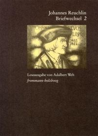 Johannes Reuchlin: Briefwechsel. Leseausgabe / Band 2: 1506-1513. Bd.2: 1506-1513. Im Auftrag und mit Unterstützung der Stadt Pforzheim