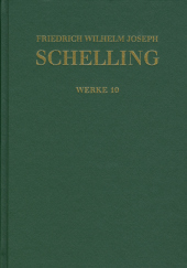 Friedrich Wilhelm Joseph Schelling: Historisch-kritische Ausgabe / Reihe I: Werke. Band 10: Schriften 1801: 'Darstellung meines Systems der Philosophie' und andere Texte: Im Auftrag der Bayerischen Akademie der Wissenschaften