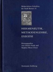 Hermeneutik, Methodenlehre, Exegese: Zur Theorie der Interpretation in der Frühen Neuzeit