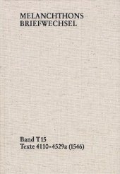 Melanchthons Briefwechsel / Band T 15: Texte 4110-4529a (1546). Bd.T 15: Texte 4110-4529a (1546)