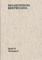 Melanchthons Briefwechsel / Regesten (mit Registern). Band 15: Personen S: Kritisch kommentierte Ausgabe