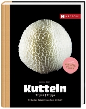 Kutteln, Tripes, Trippa: Die besten Rezepte rund um die Welt Kutteln, Tripes, Trippa: Die besten Rezepte rund um die Welt