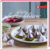 Süße Luftschlösser: Baisers, Meringuen, Pavlovas und Schäumchen