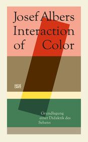 Josef Albers. Interaction of Color; .: Grundlegung einer Didaktik des Sehens